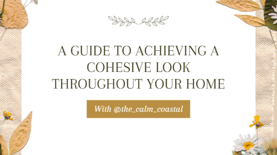 A Guide to achieving a cohesive look throughout your home