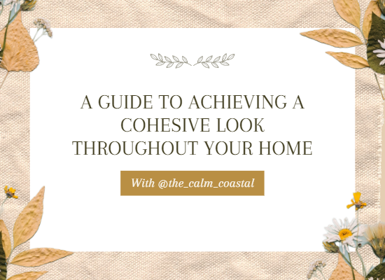 A Guide to achieving a cohesive look throughout your home